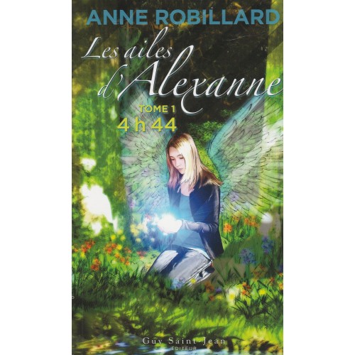 Les ailes d'Alexanne tome 1  4h44  Anne Robillard
